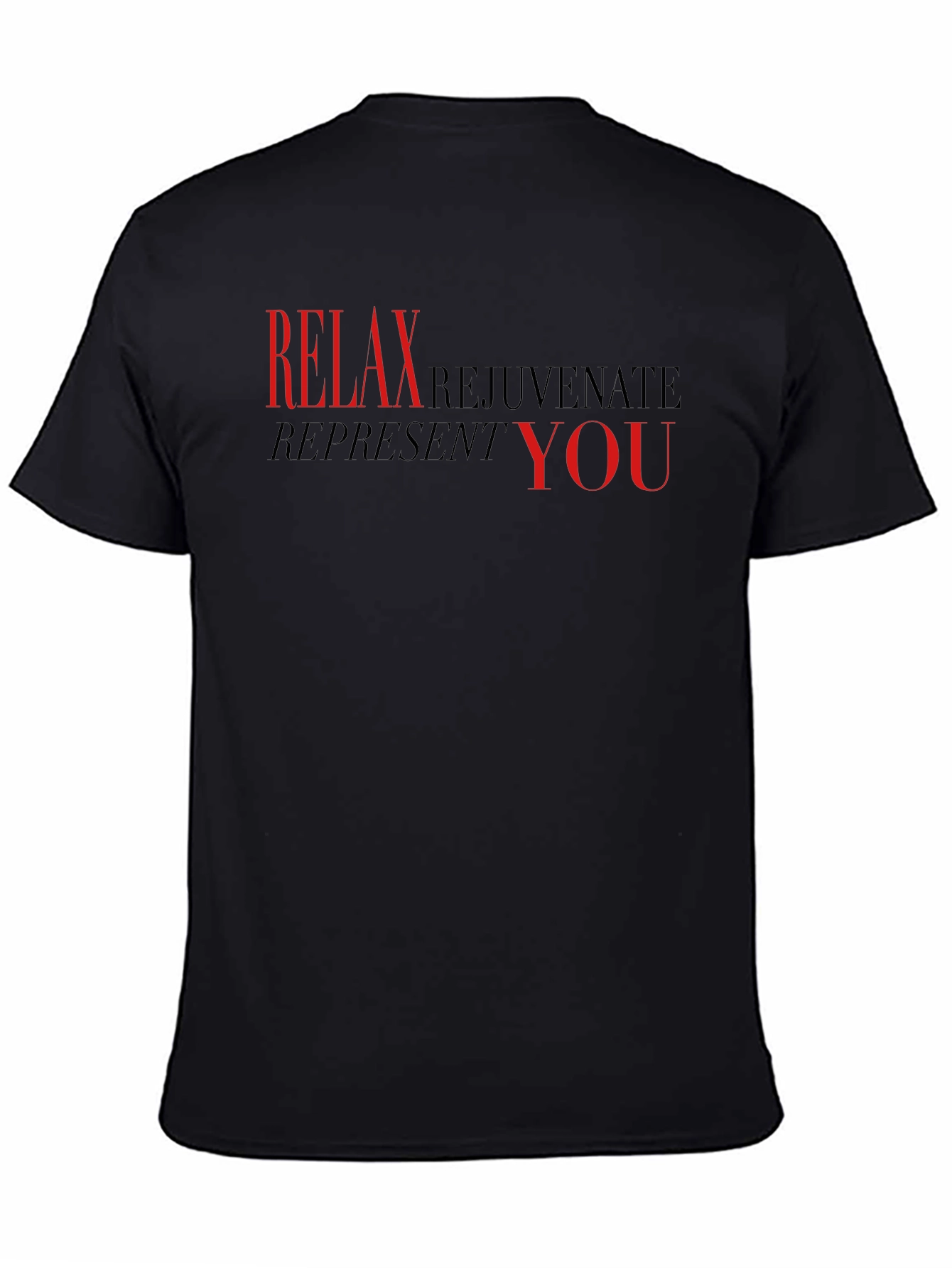 Relax Rejuvenate Represent You - Black T-Shirt