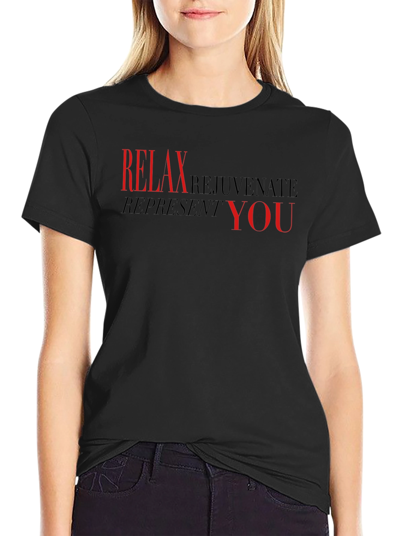 Relax Rejuvenate Represent You - Black T-Shirt