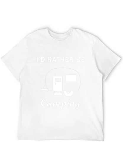 Camping Lover T-Shirt - Id Rather Be Camping