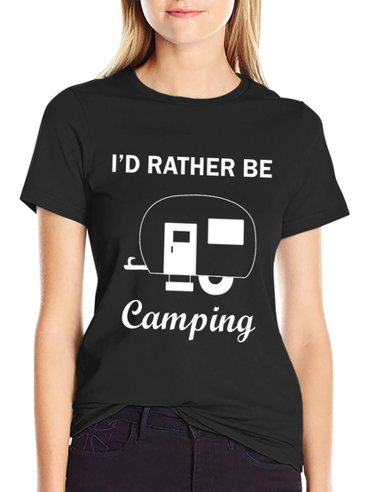 Camping Lover T-Shirt - Id Rather Be Camping