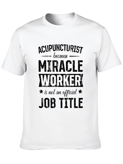 Acupuncturist Miracle Worker Job Title Graphic T-Shirt