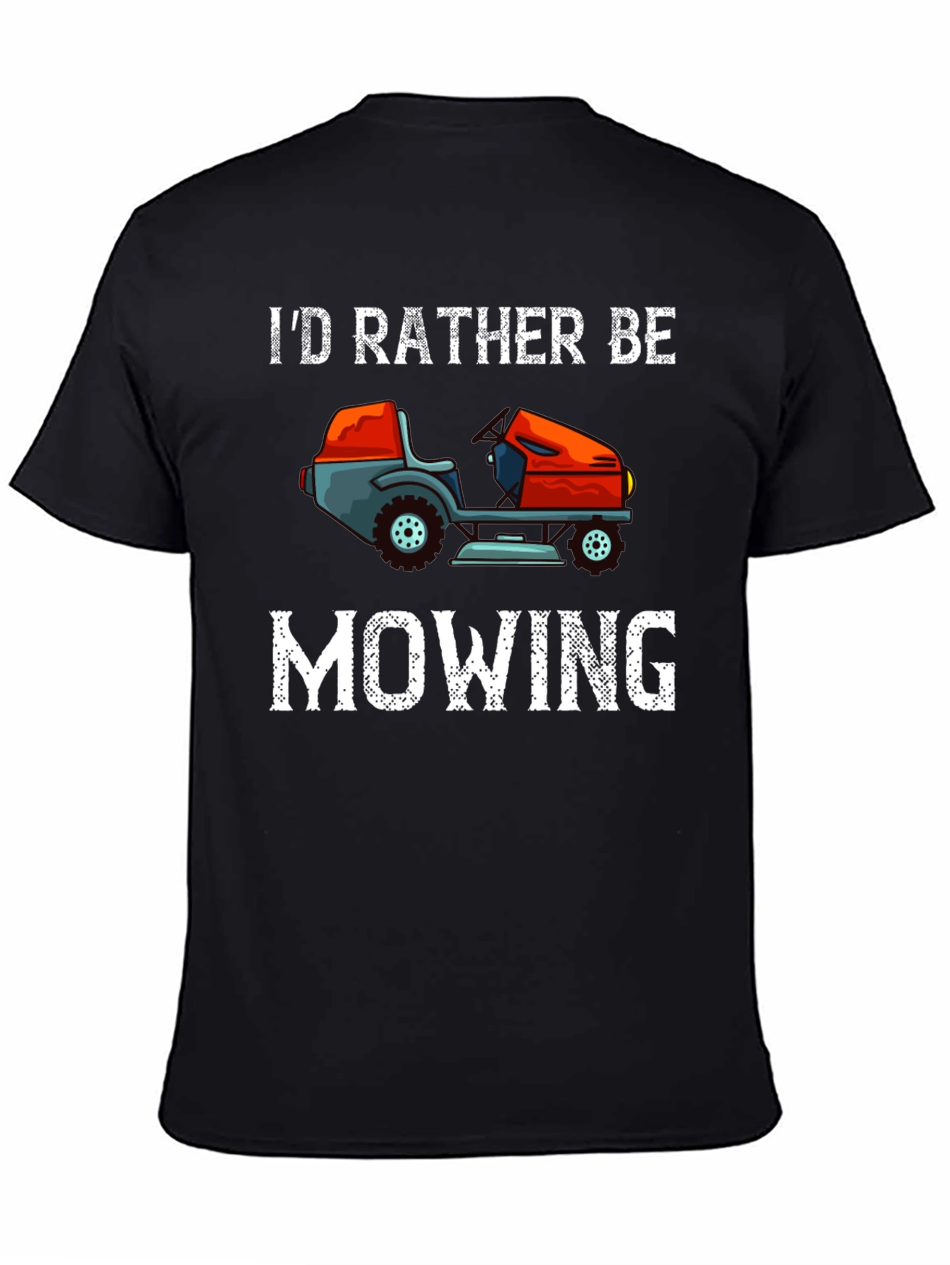 Id Rather Be Mowing T-Shirt