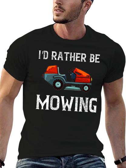 Id Rather Be Mowing T-Shirt