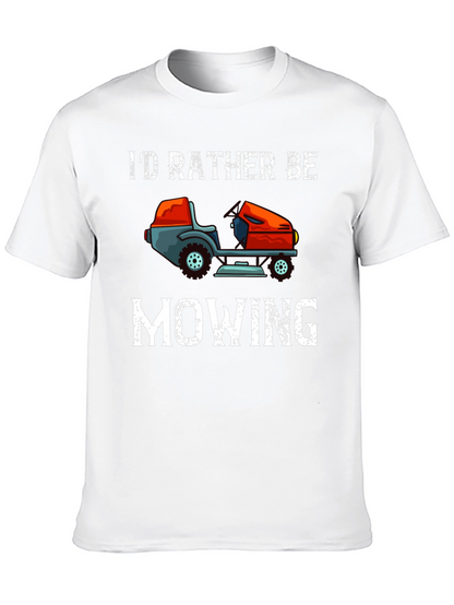 Id Rather Be Mowing T-Shirt