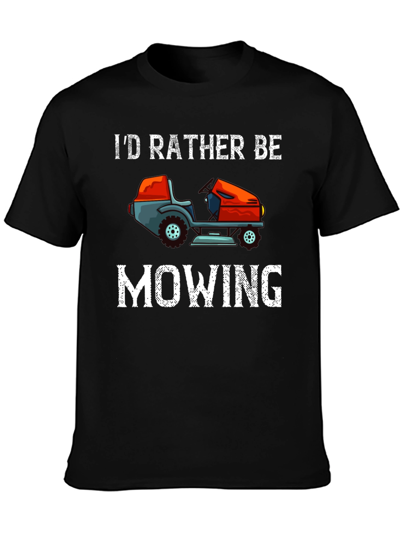 Id Rather Be Mowing T-Shirt