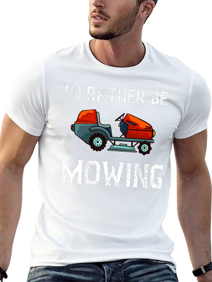Id Rather Be Mowing T-Shirt