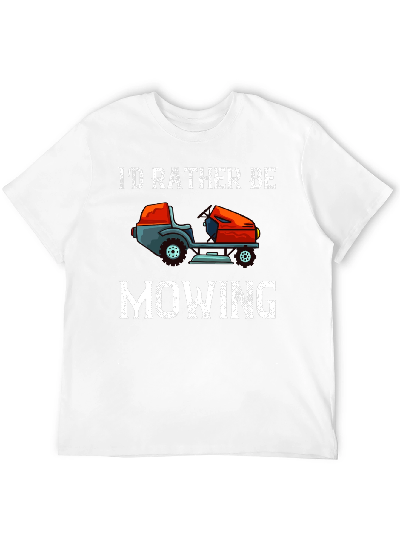 Id Rather Be Mowing T-Shirt