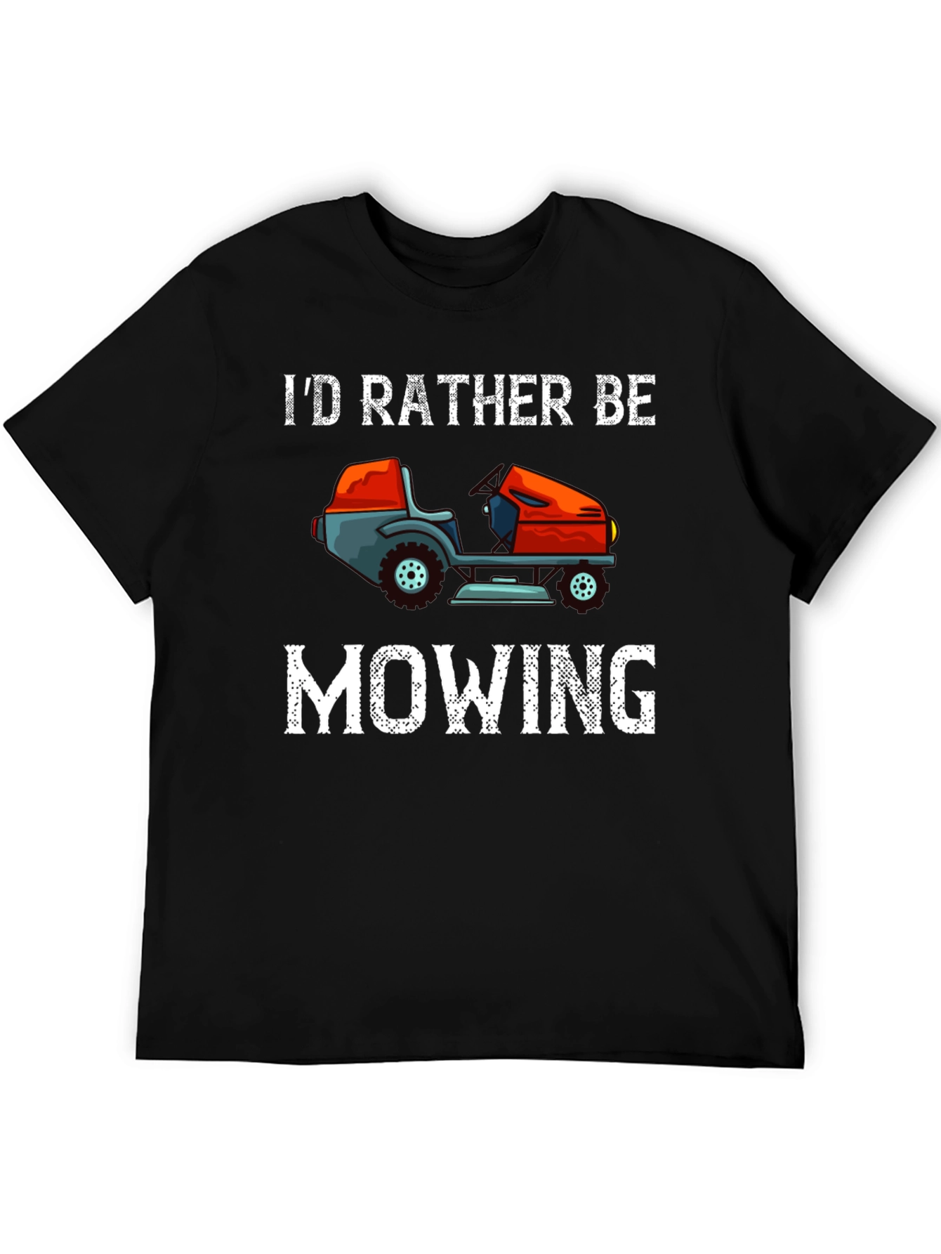 Id Rather Be Mowing T-Shirt
