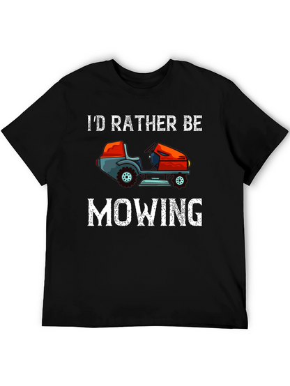 Id Rather Be Mowing T-Shirt