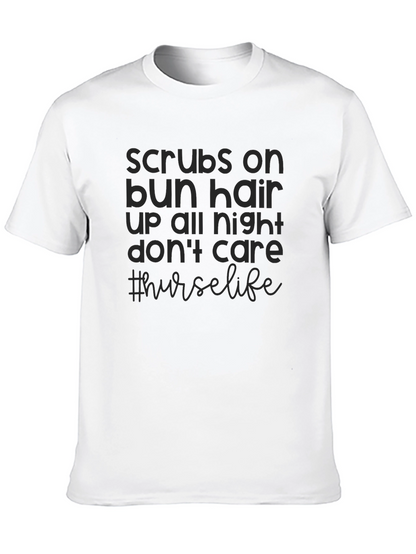 Nurse Life T-Shirt - Scrubs Bun Hair Dont Care
