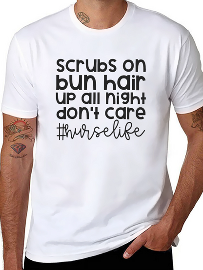 Nurse Life T-Shirt - Scrubs Bun Hair Dont Care