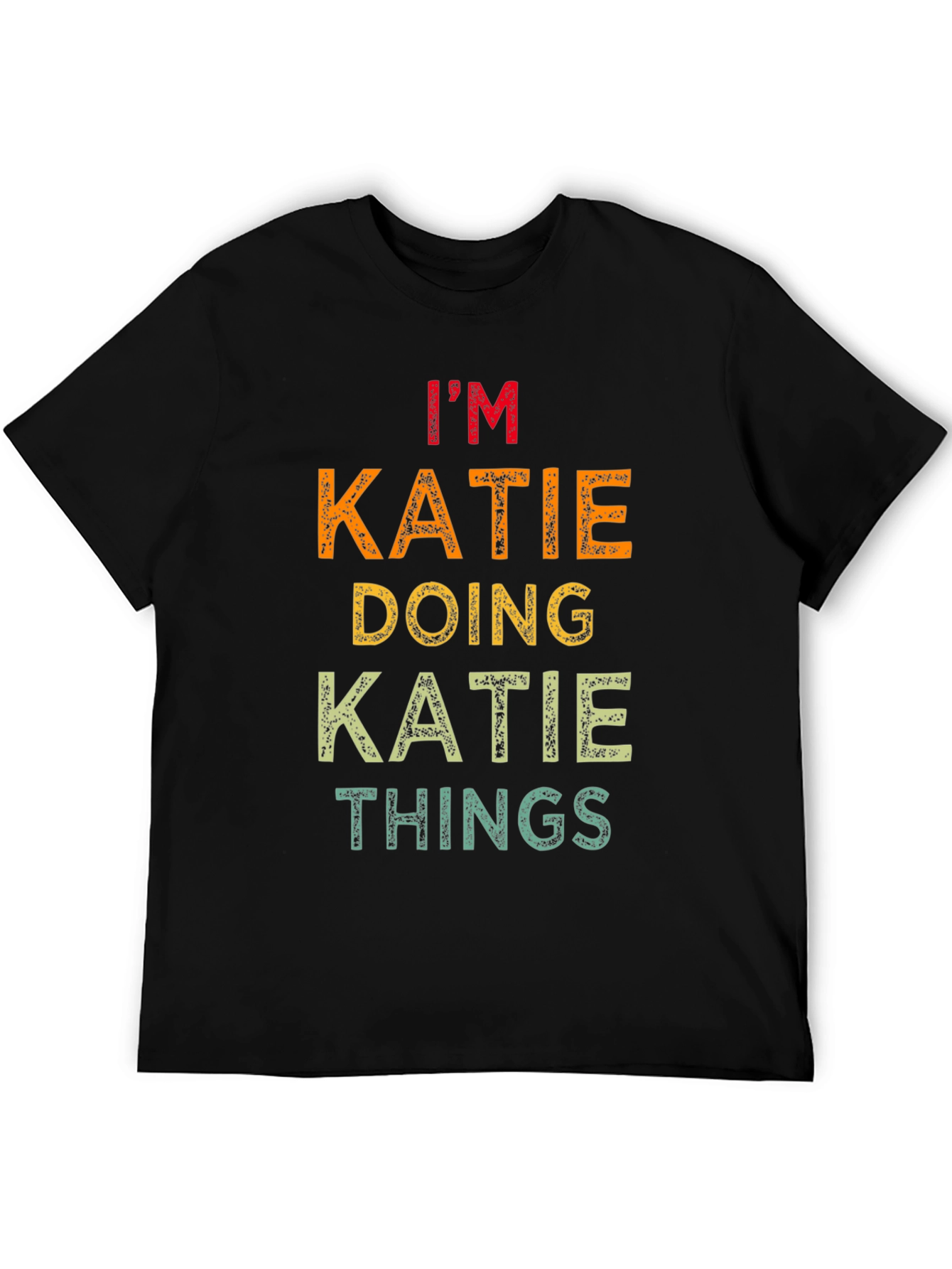 Im Katie Doing Katie Things T-Shirt