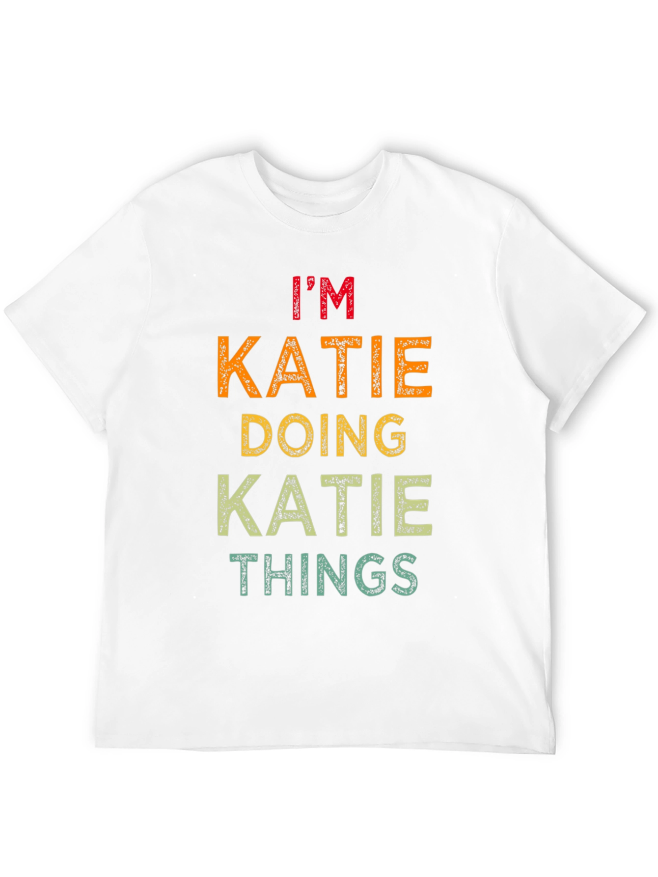 Im Katie Doing Katie Things T-Shirt