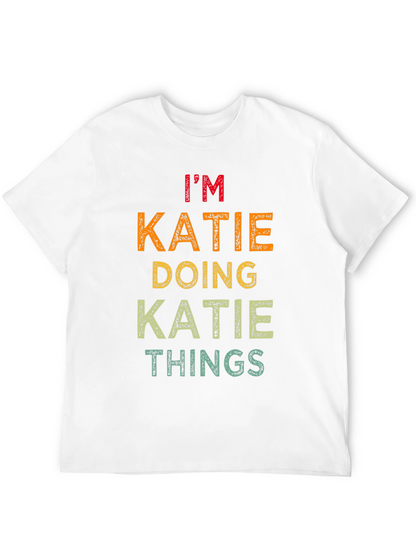 Im Katie Doing Katie Things T-Shirt