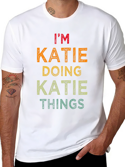 Im Katie Doing Katie Things T-Shirt