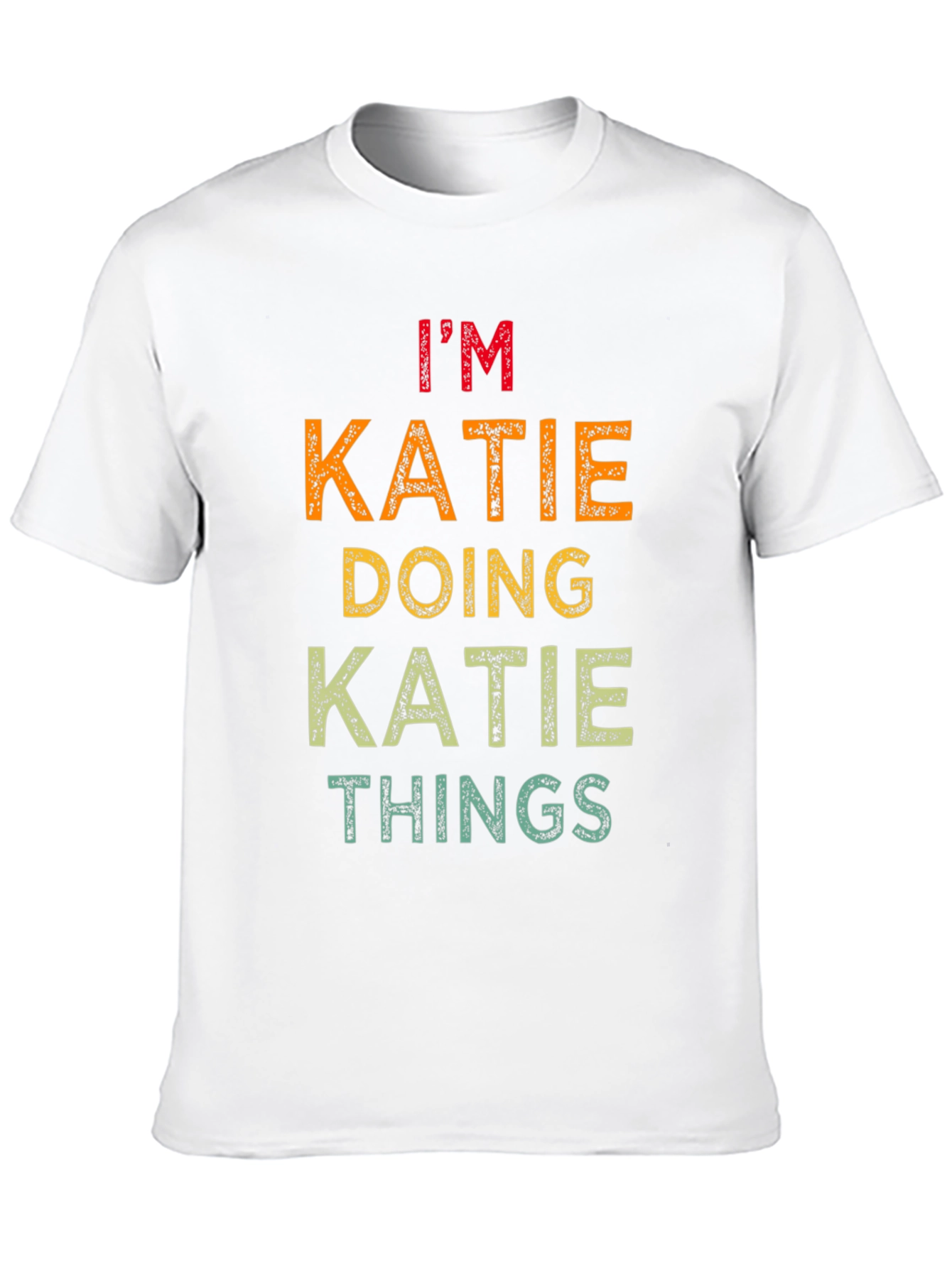 Im Katie Doing Katie Things T-Shirt