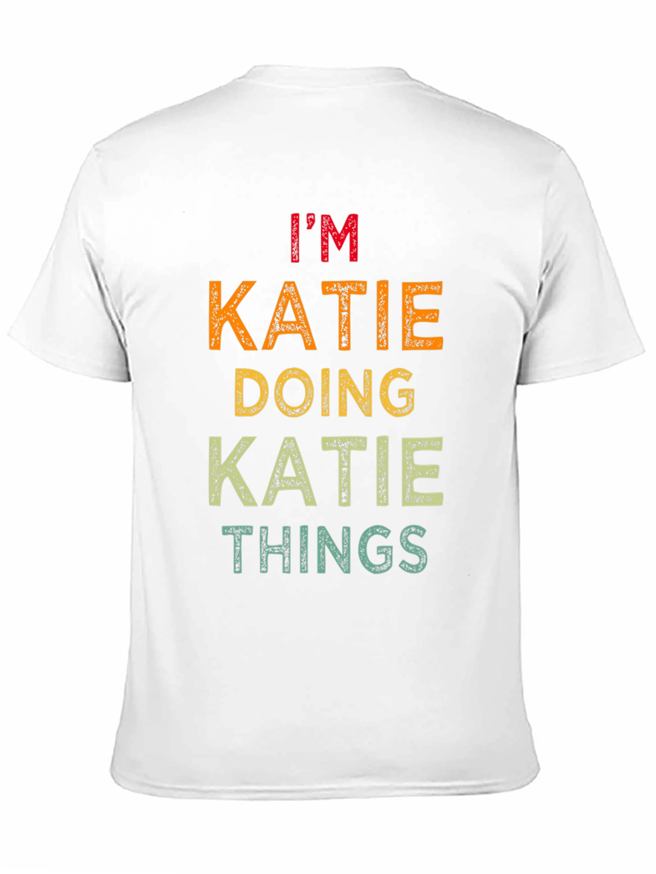 Im Katie Doing Katie Things T-Shirt