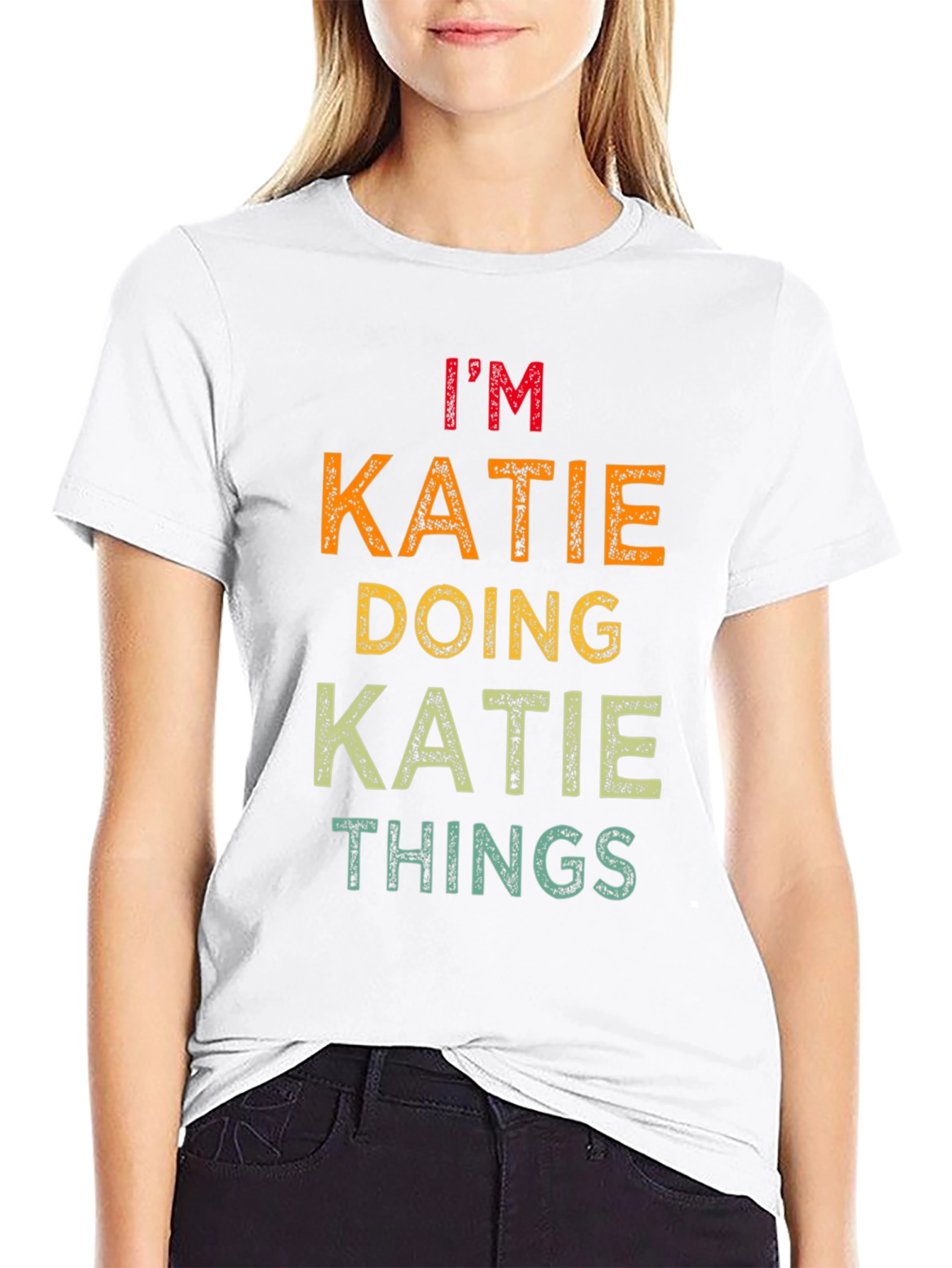 Im Katie Doing Katie Things T-Shirt