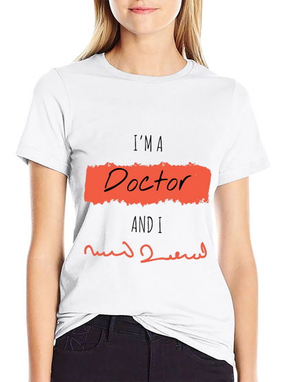 Im A Doctor Graphic T-Shirt