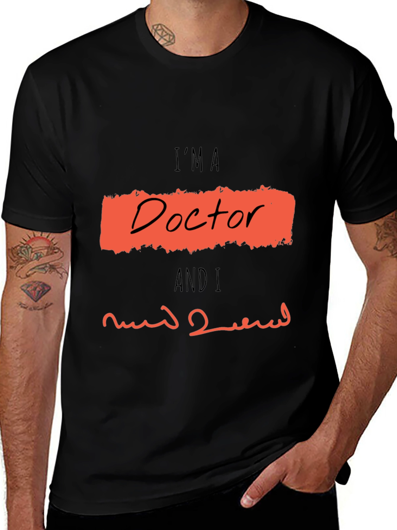 Im A Doctor Graphic T-Shirt