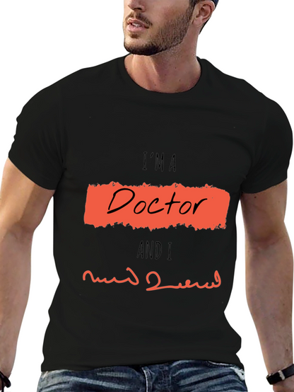 Im A Doctor Graphic T-Shirt