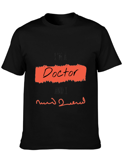 Im A Doctor Graphic T-Shirt
