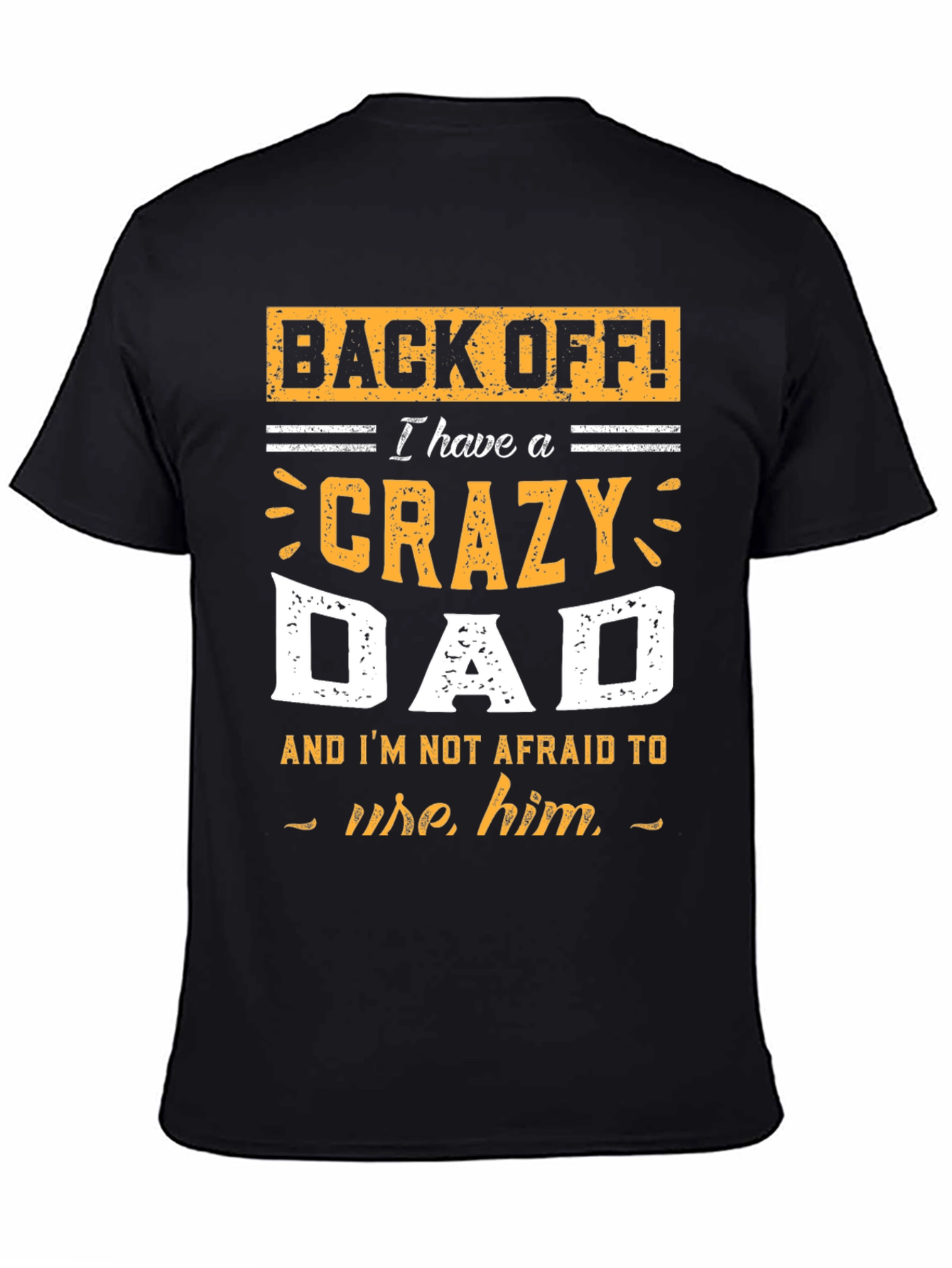 Crazy Dad T-Shirt - Funny Fathers Day Gift