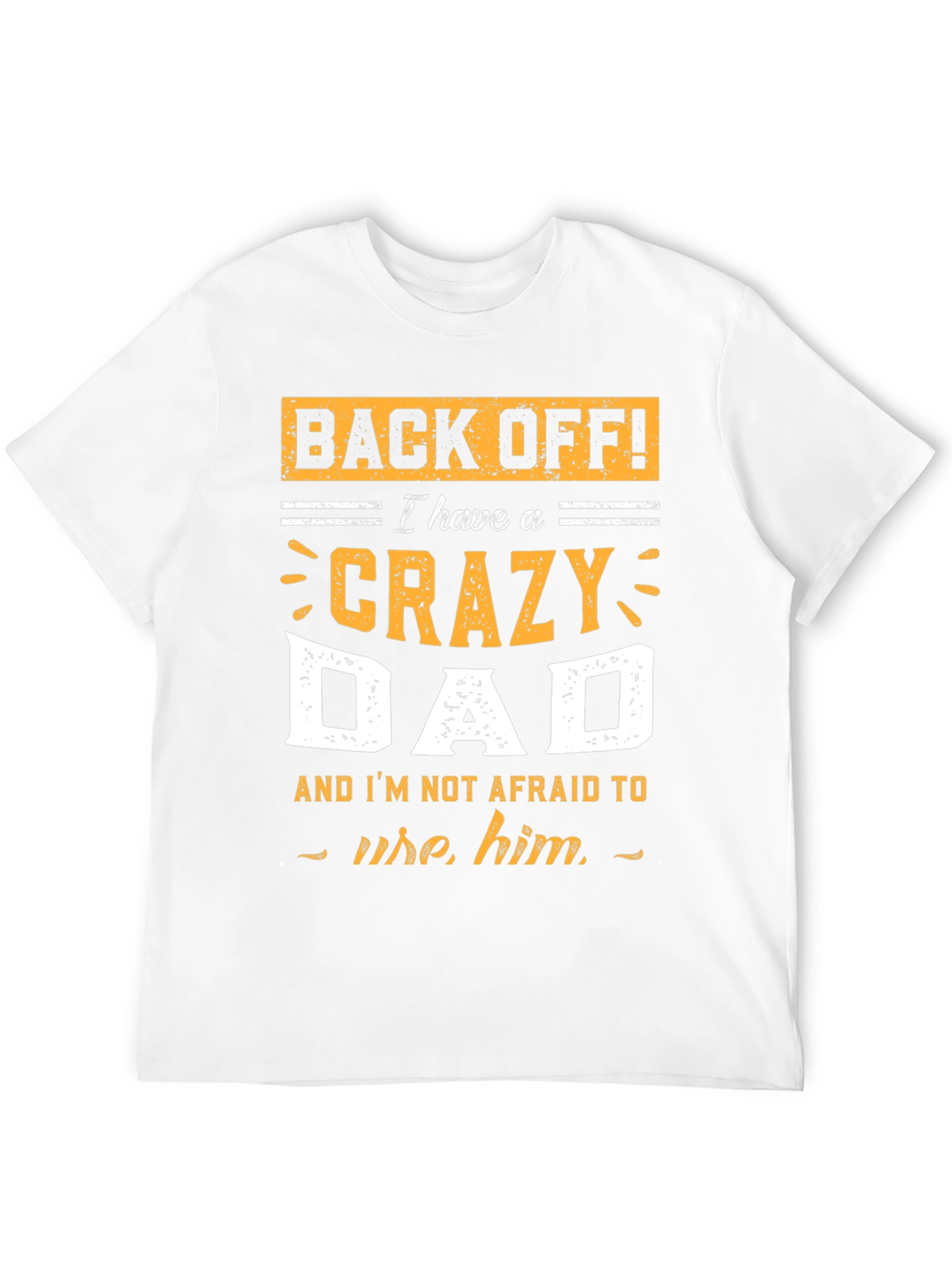 Crazy Dad T-Shirt - Funny Fathers Day Gift