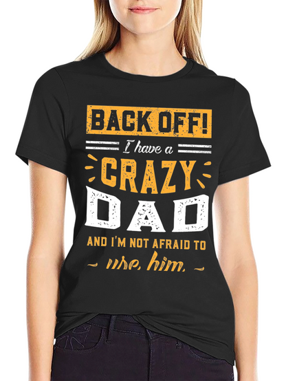 Crazy Dad T-Shirt - Funny Fathers Day Gift