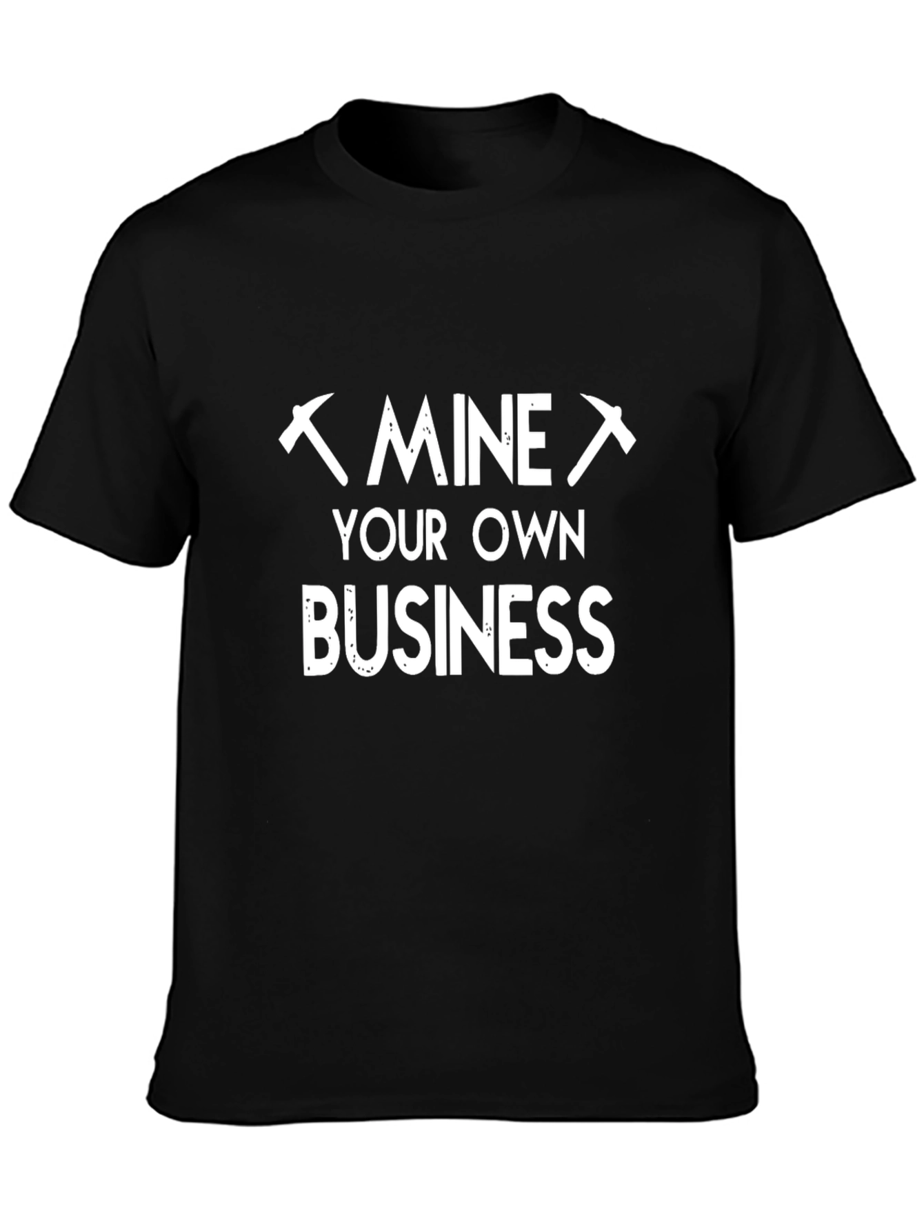 Mine Your Own Business Graphic Tee
