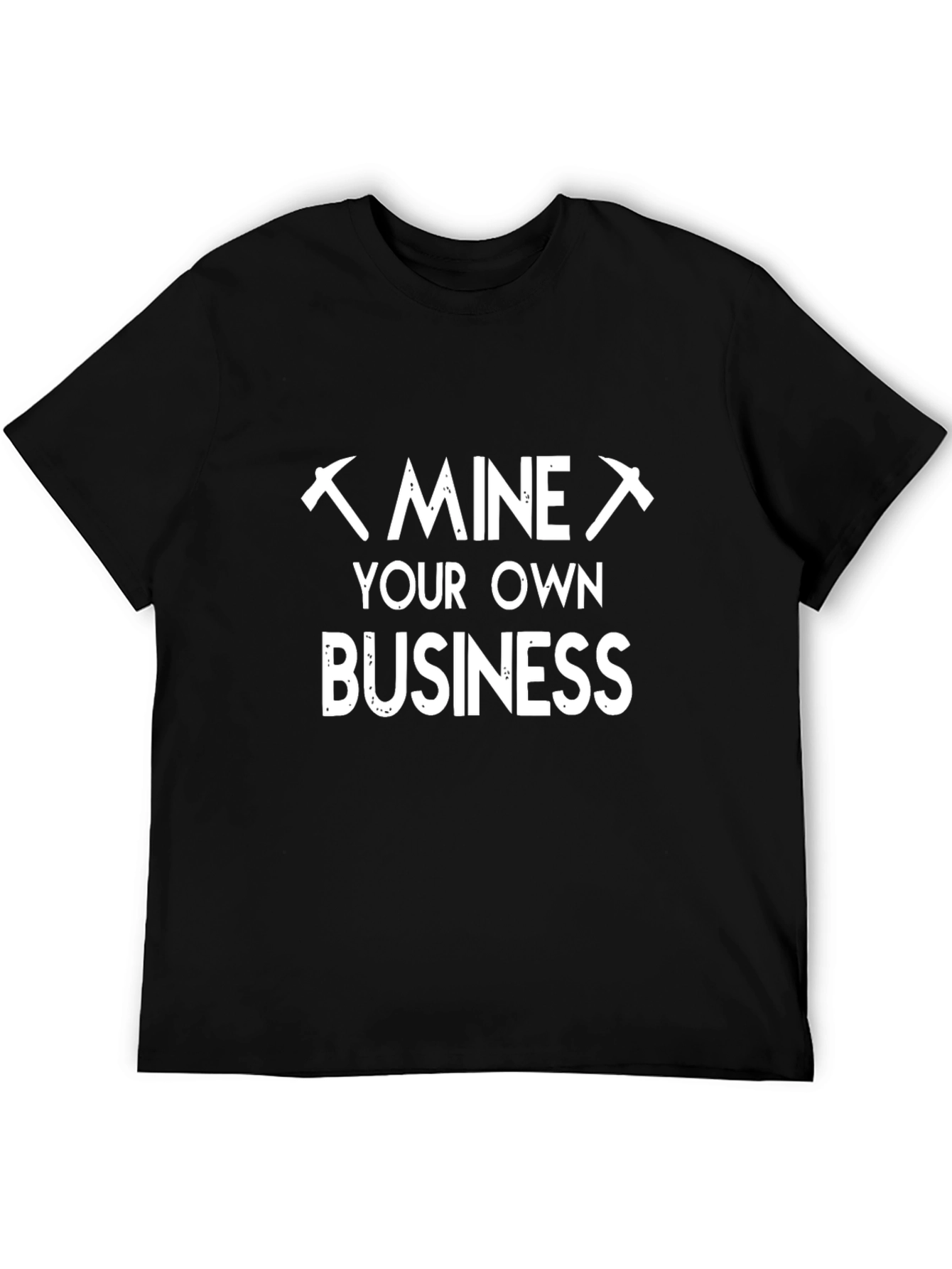 Mine Your Own Business Graphic Tee