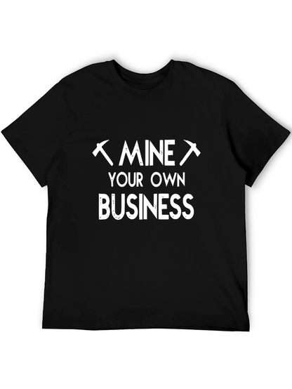 Mine Your Own Business Graphic Tee