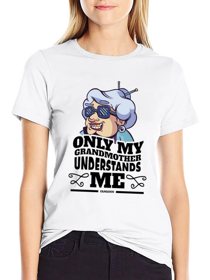 Only My Grandmother Understands Me T-Shirt