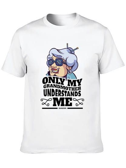 Only My Grandmother Understands Me T-Shirt