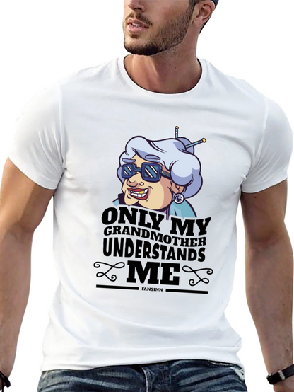 Only My Grandmother Understands Me T-Shirt