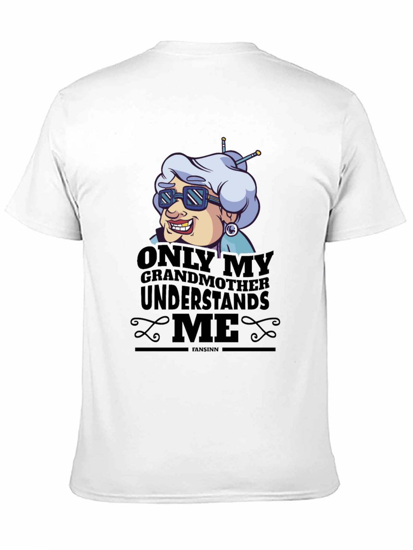 Only My Grandmother Understands Me T-Shirt