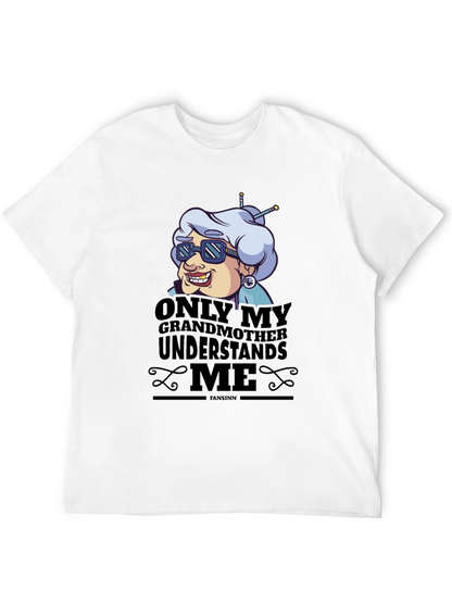 Only My Grandmother Understands Me T-Shirt