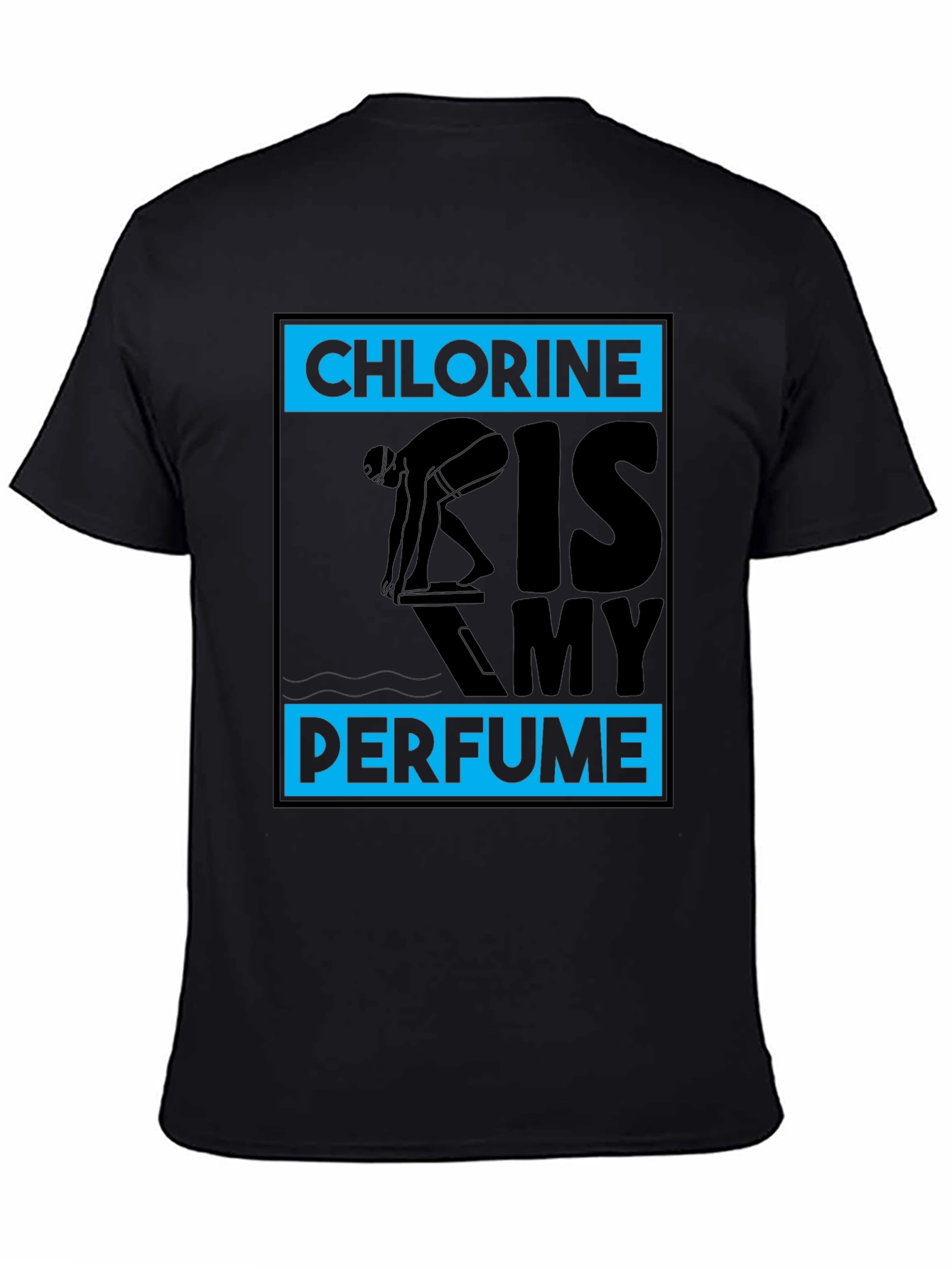 Chlorine Is My Perfume Swimmer T-Shirt