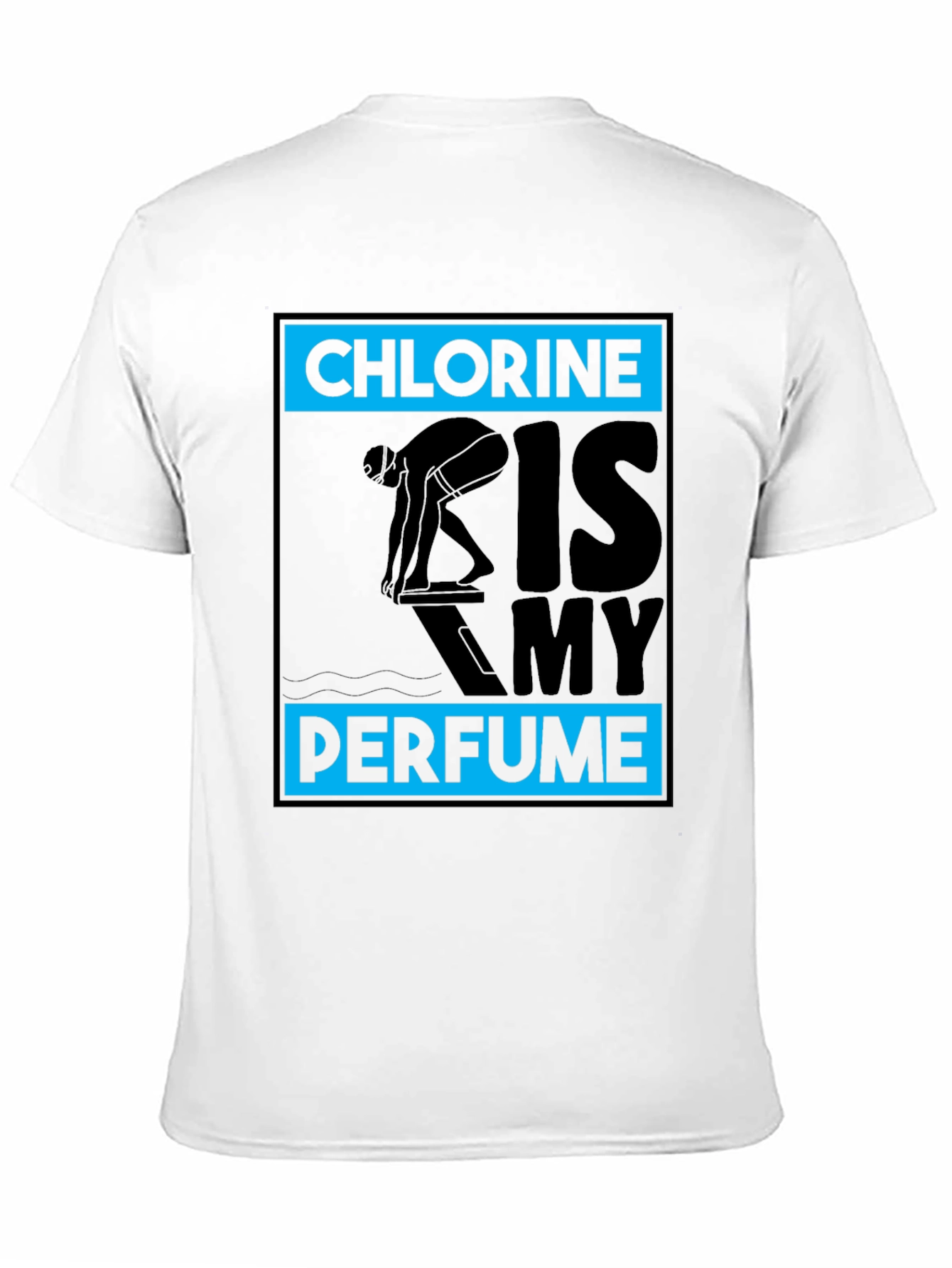 Chlorine Is My Perfume Swimmer T-Shirt