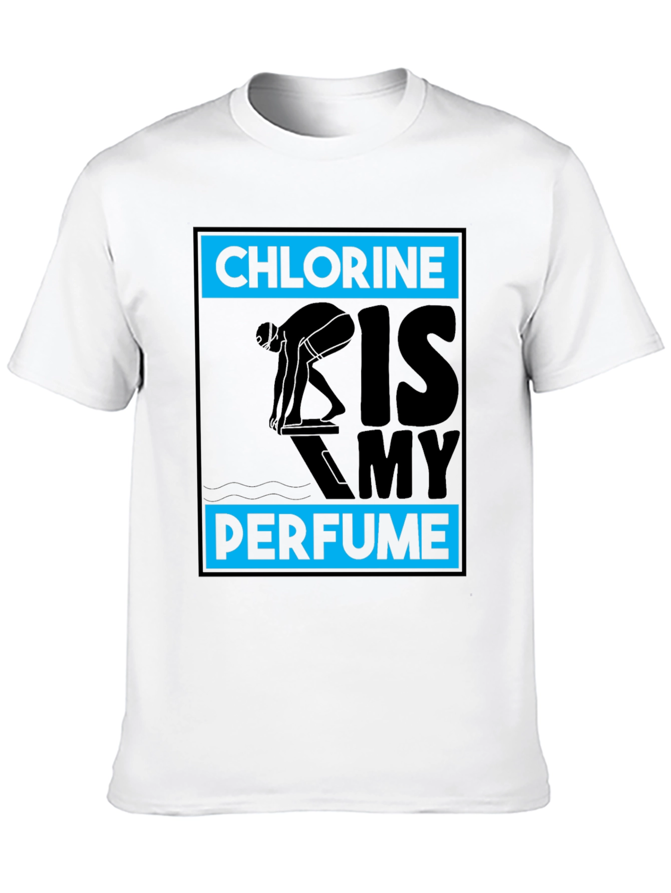 Chlorine Is My Perfume Swimmer T-Shirt