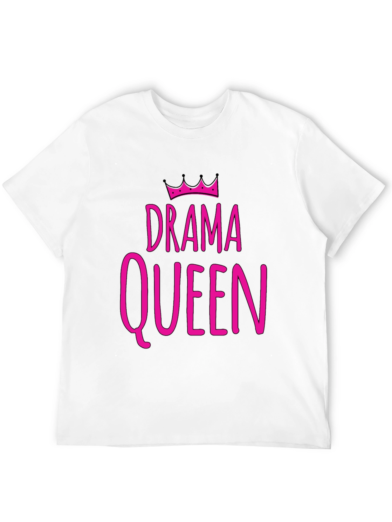 Drama Queen T-Shirt - Funny Statement Tee