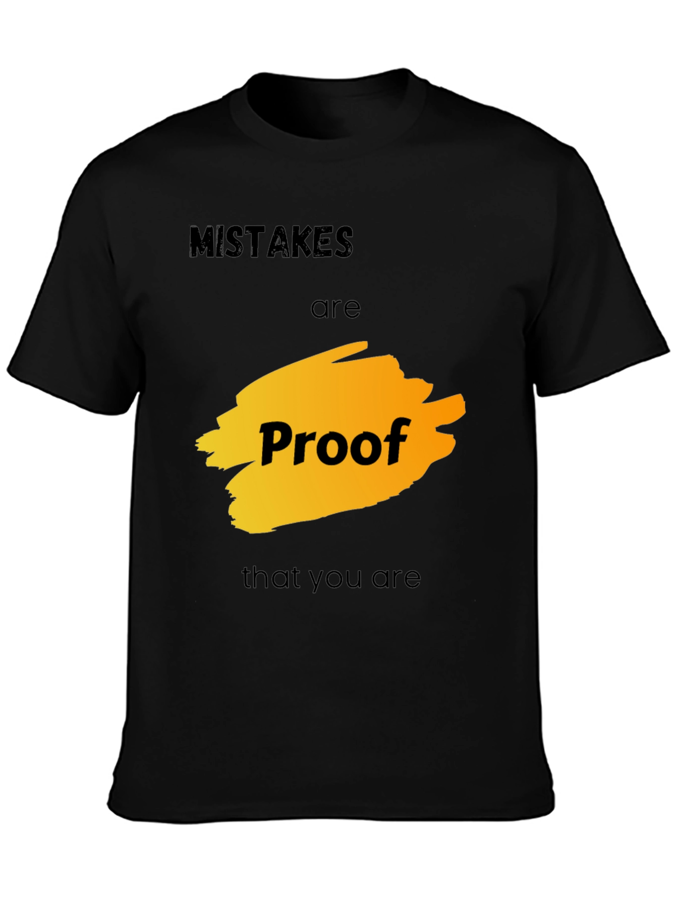 Mistakes are Proof T-Shirt - Motivational Graphic Tee