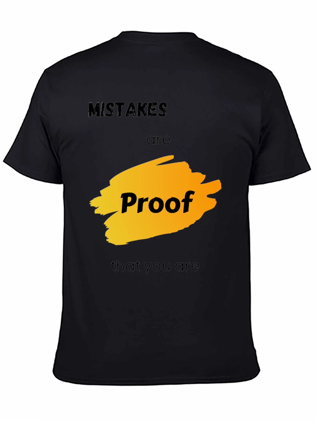 Mistakes are Proof T-Shirt - Motivational Graphic Tee