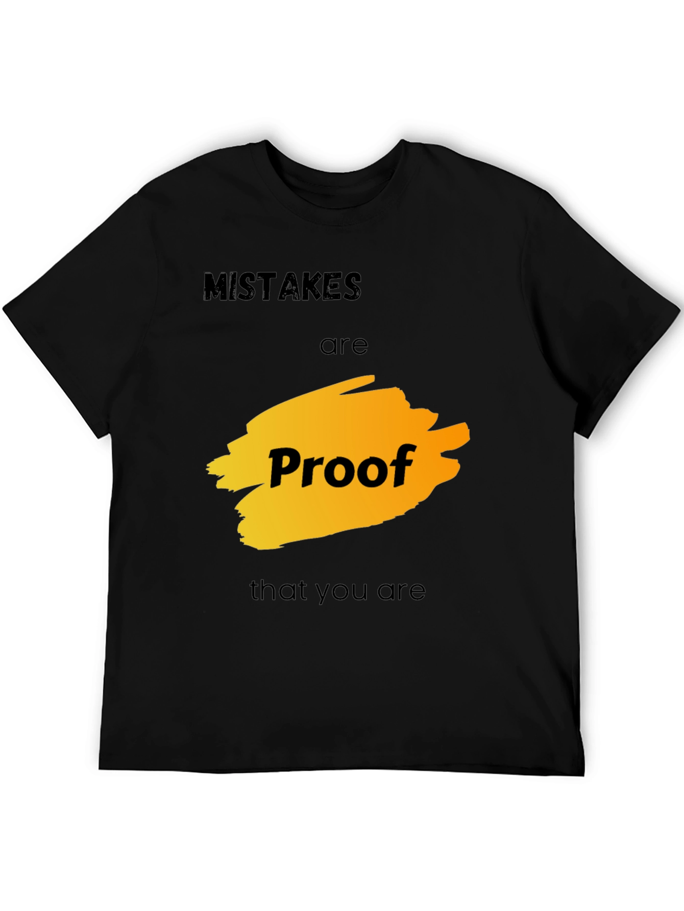 Mistakes are Proof T-Shirt - Motivational Graphic Tee