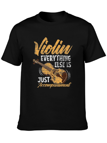 Violin Everything Else is Just Accompaniment T-Shirt