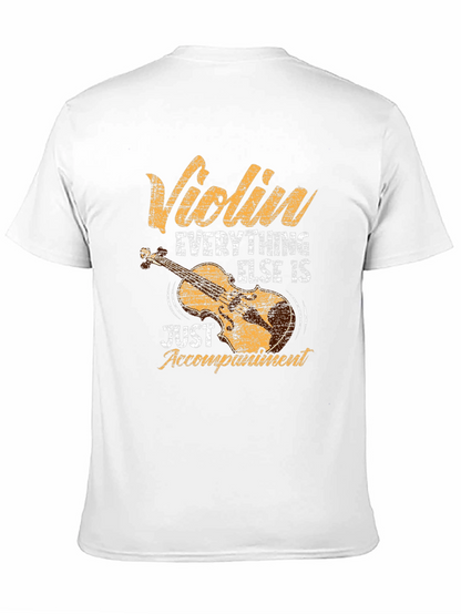 Violin Everything Else is Just Accompaniment T-Shirt