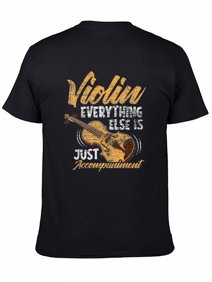 Violin Everything Else is Just Accompaniment T-Shirt
