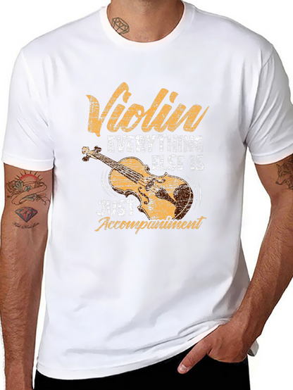 Violin Everything Else is Just Accompaniment T-Shirt