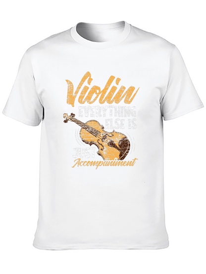 Violin Everything Else is Just Accompaniment T-Shirt