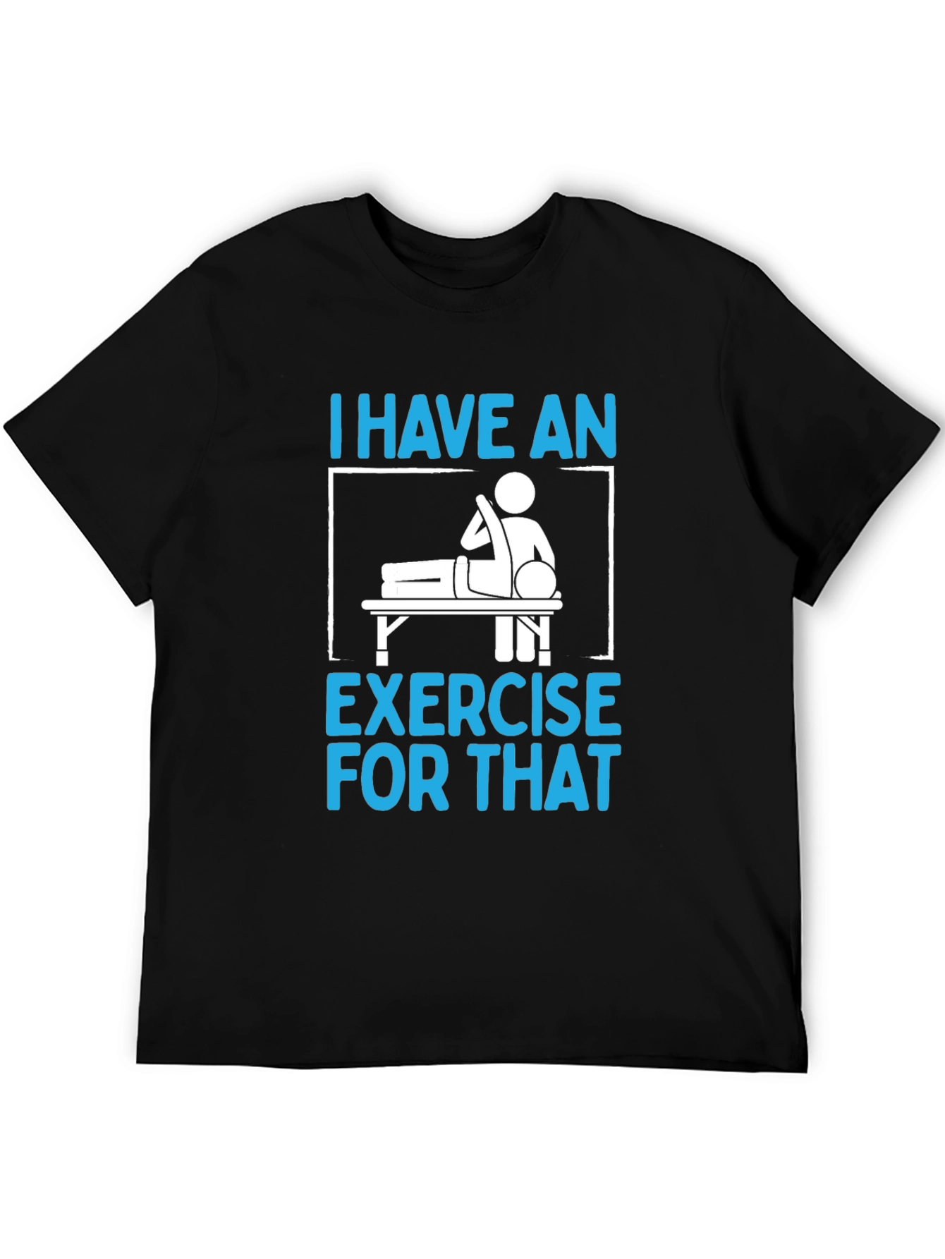 I Have an Exercise for That Funny T-Shirt